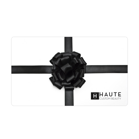 Shopping for someone else but not sure what to give them? Give them the gift of choice with a Haute Custom Beauty Gift Card.
